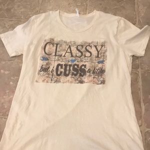 Classy but I cuss a little